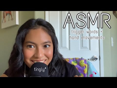 ASMR trigger words (hand movements, mouth sounds, personal attention)