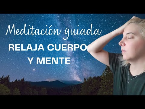 RELAJA TU CUERPO Y TU MENTE CON ESTA MEDITACIÓN GUIADA