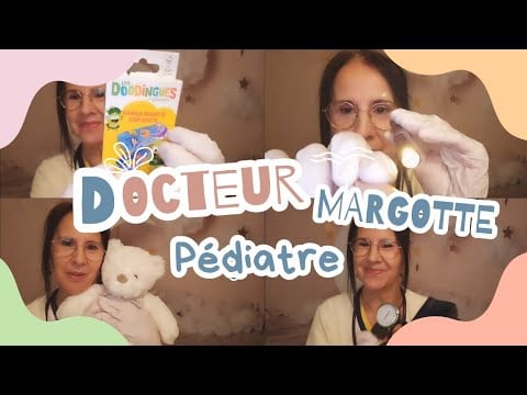 Asmr Français, Rôleplay médical docteur Margotte pédiatre.