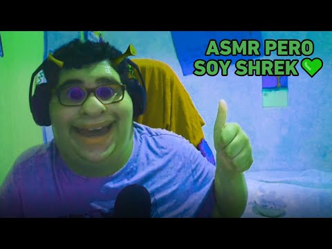 ASMR PERO SOY SHREK💚💤