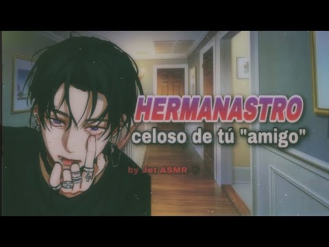 hermanastro celoso de tú “amigo” / ROLEPLAY ASMR yaoi ♡