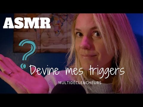 ASMR FR ❓Devine mes triggers (multidéclencheurs)