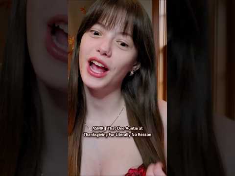 ASMR | That One Auntie at Thanksgiving For Literally No Reason ─♡─ #asmr #asmrroleplay #comedyasmr