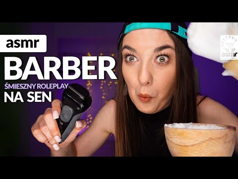 ASMR BARBER NA SEN ŚMIESZNY ROLEPLAY ASMR po polsku!