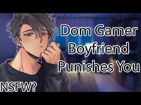 Dom Gamer Boyfriend Punishes You for Distracting Him [NSFW?] Roleplay ASMR