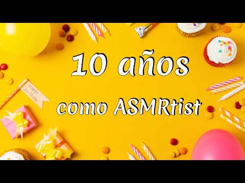 10 años de Canal ASMR | Aniversario SusurrosdelSurr