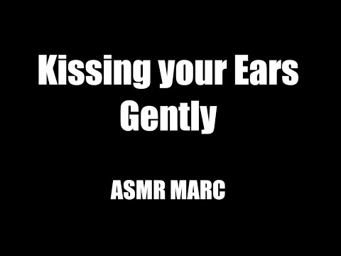 Kissing your Ears Gently - ASMR