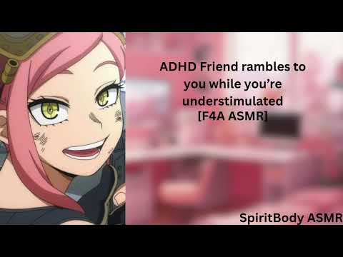 ADHD Friend Rambles To You While You’re Understimulated #asmr