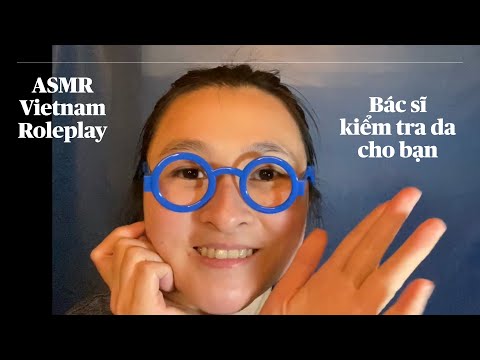 ASMR Vietnam| Roleplay | Doctor check up your skin| Bác Sĩ kiểm tra da cho bạn | Thanh ASMR