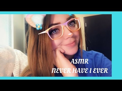 ASMR NEVER HAVE I EVER....