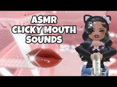 Roblox ASMR ☆ Super Satisfying ASMR Clicky Mouth Sounds | Tingles & Relaxation Guaranteed ʕ•ᴥ•ʔ