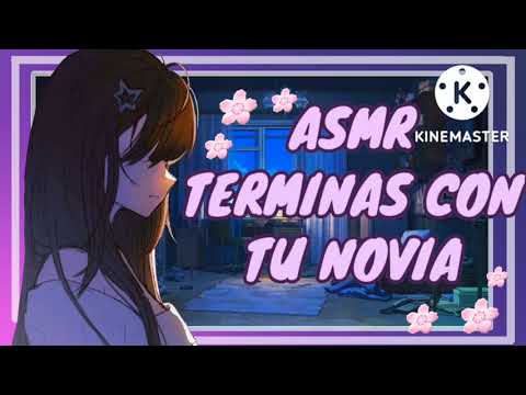 //ASMR// terminas con tu novia, *pero ella quiere volver*__ "te necesito💔" 🌸💕