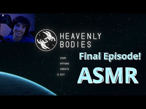 👩‍🚀 ASMR Let's Play 👨‍🚀 // Heavenly Bodies Part 6 Final Episode! (Chill Whispered Gameplay)