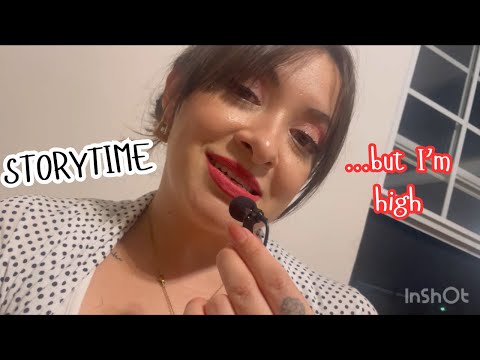 ASMR Storytime but I’m high (first time I got high)