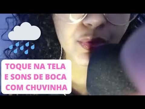 ASMR- TOQUE NA TELA COM SONS DE BOCA E CHUVINHA DE FUNDO/ASMR DOS INSCRITOS  DE AGOSTO