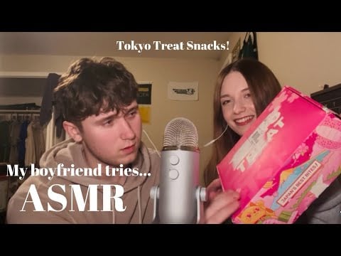 My Boyfriend Tries ASMR! (Tokyo Treat Snacks)