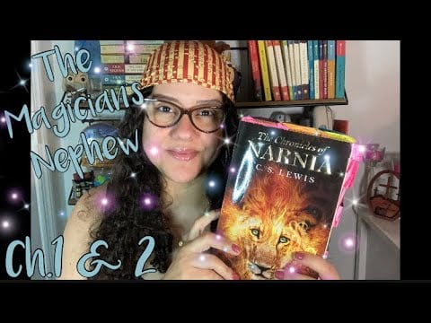 ASMR Reading Of “The Magician’s Nephew” Ch.1 & 2