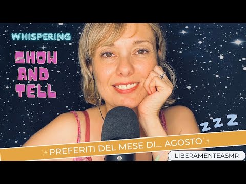 Asmr ita Whispering ✨Preferiti del mese di… Agosto!✨#showandtell