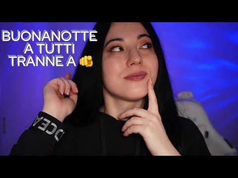 Buonanotte a tutti tranne a te 🫵🏻 ASMR