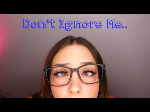 Don't You Dare Ignore Your Girlfriend   ASMR
