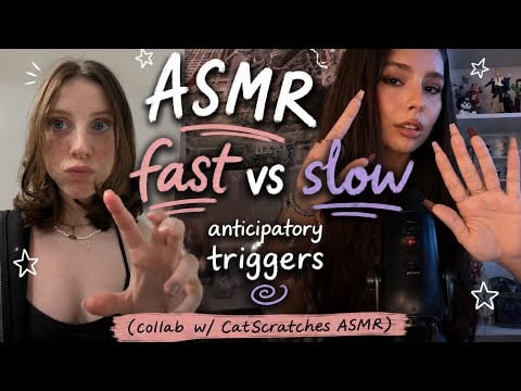 ASMR fast vs slow anticipatory triggers 🌀(collab w/ CatScratches ASMR) 