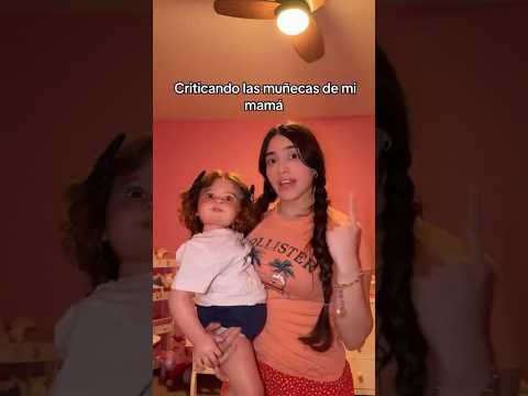 CRITICANDO LAS MUÑECAS DE MI MAMÁ