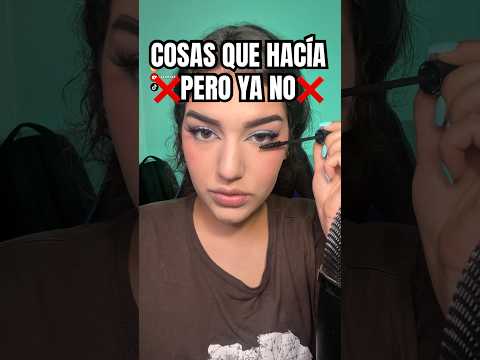 Cosas que HACÍA y he ❌DEJADO❌ de hacer 🤩 #asmr#asmrespañol#makeup#maquillaje
