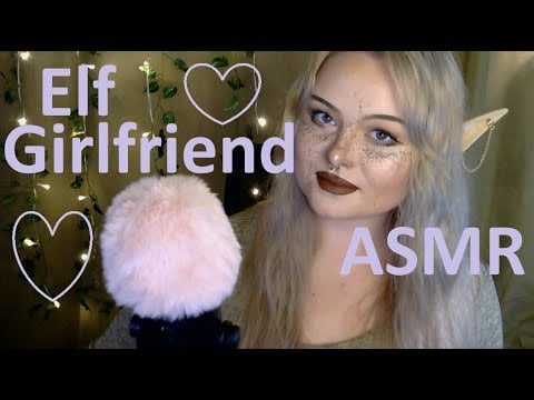 ASMR Elf Girlfriend, Roleplay, Kisses, Mic Scratches, Affirmations, Lovey