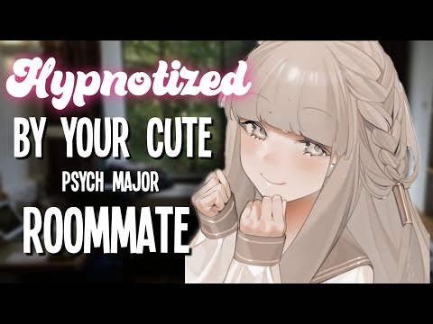 Hypnotised by your cute psych major roommate [Relaxing Massage] [Gently Dominant] [Guided Imagery]