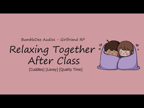 [ASMR Girlfriend] Relaxing Together After a Long Day [Cuddles] [Quality Time] [Cozy] [Loving]