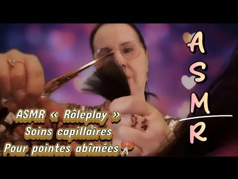 Asmr Français,  ASMR « Rôleplay »  Soins capillaires pour pointes abîmées    ✂️💆‍♀️