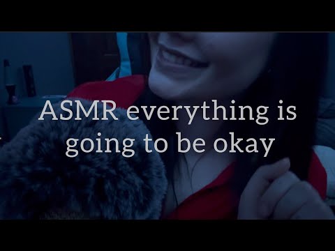 ASMR “Everything is Going to be Okay” repeating affirmations