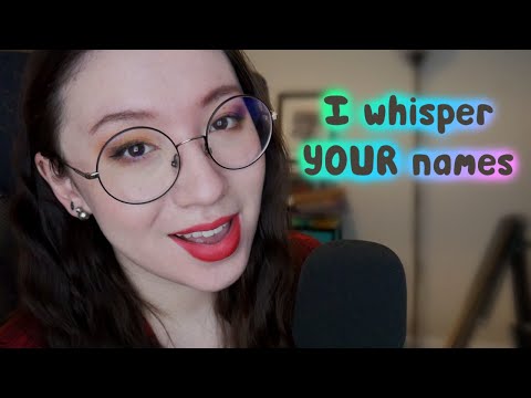 ASMR ✨ Whispering YOUR names for the tingles ✨ Ear to ear whispering