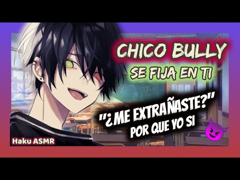 ASMR Roleplay español - Chico Bully se fija en ti  Cap 2- Haku ASMR