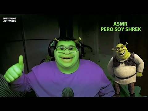 ASMR PERO SOY SHREK💚