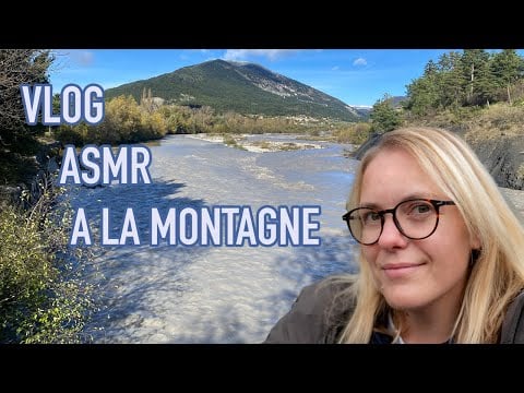 ASMR FR ⛰️ Vlog ASMR dans les Alpes du Sud (avec chuchotement très proche du micro)