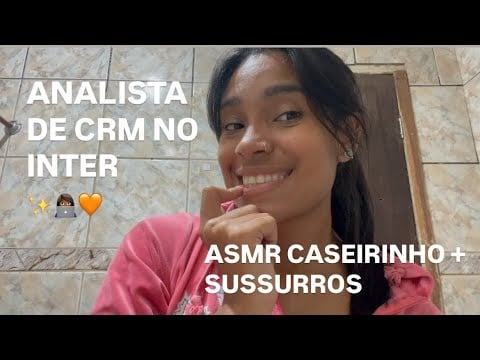 ASMR: O QUE EU FAÇO NO INTER? #SUSSUROS