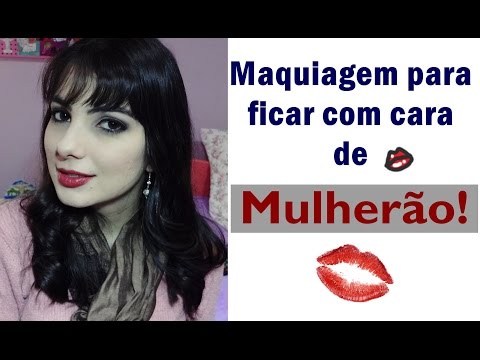 Maquiagem para ficar com cara de Mulherão