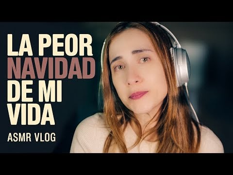 La peor Navidad de mi vida | ASMR Vlog