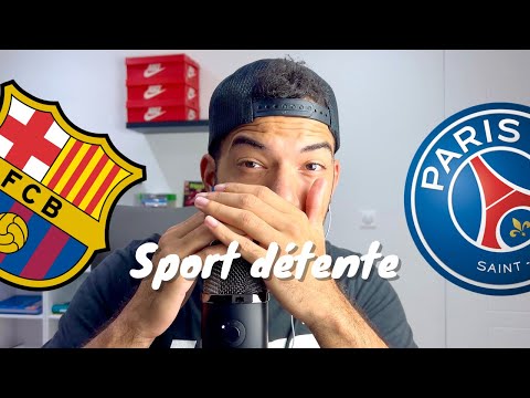 Sport détente #48 : Barcelone - Paris ( 1/4 finale - Ligue des Champions )