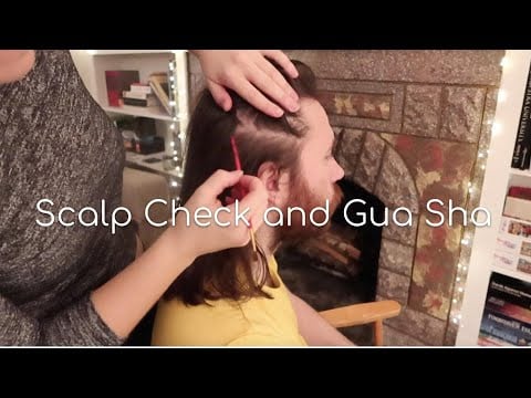 Head and Scalp Exam with Gua Sha - Real Person ASMR