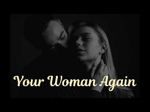 🎵"Your Woman Again"