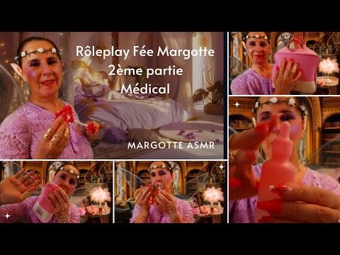 Asmr français, Rôleplay Fée Margotte 2ème partie ,médical. 💊