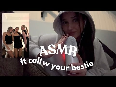 asmr ft call w your bestie ! (telling you about my weekend)