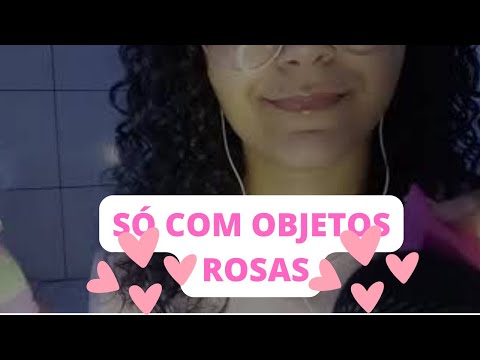 ASMR TRIGGERS SÓ COM OBJETOS ROSAS /Tapping