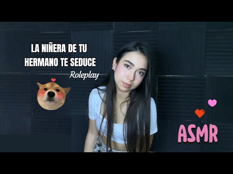 ASMR | La NIÑERA 🤭 de Hermanito te SEDUCE 😈(Roleplay)