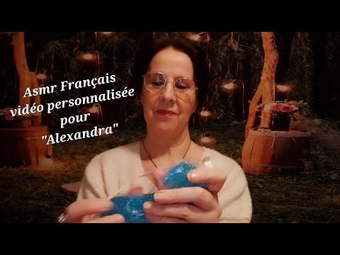 #Asmr Français #vidéo personnalisée pour "Alexandra" attention personnelle, massage crânien ect....
