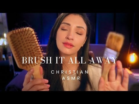 Christian ASMR | Let Me Brush Out ALL Your Bad Thoughts and Replace Them With Scripture 