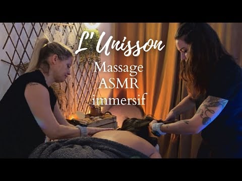 Massage ASMR immersif "L'Unisson" par Sandra et Audrey !