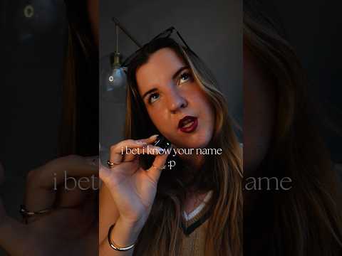guessing your name 🫶🫶 #asmr #names #intuition